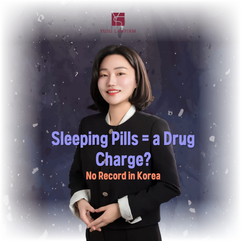 Zolpidem drug charge defense in Korea — criminal defense by attorney Soobin You