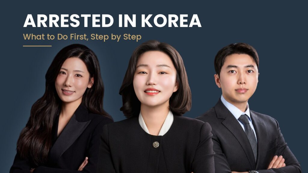 Arrested in Korea as a foreigner - what to do first, explained by YUSU LAWFIRM