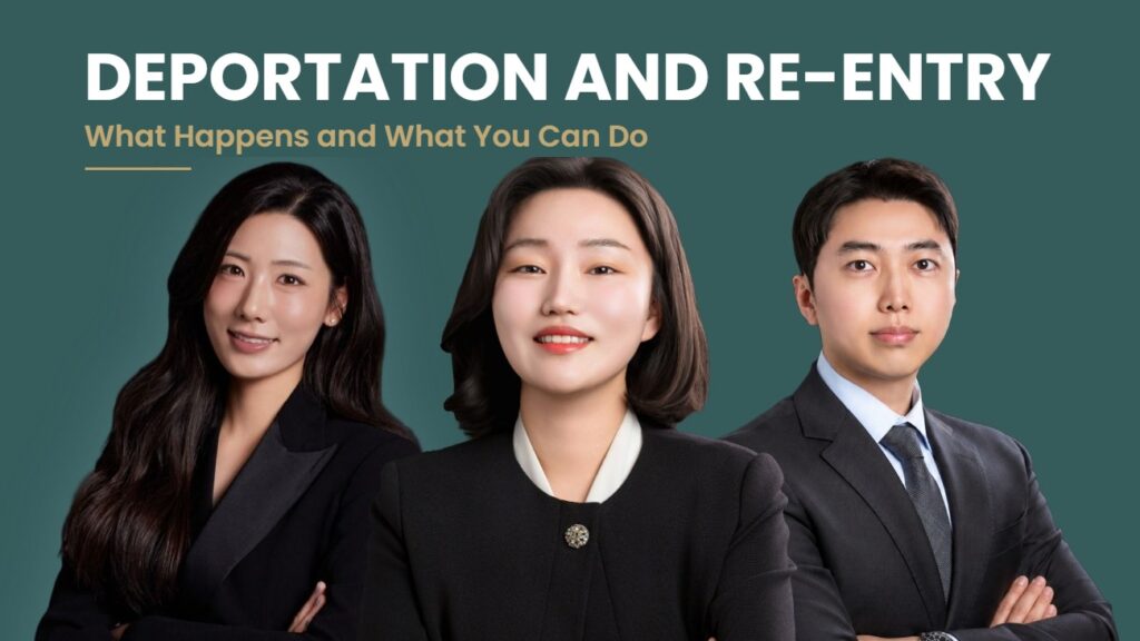 Deportation and Re-entry in Korea - Korean Legal Advice guide by Attorney Soobin You