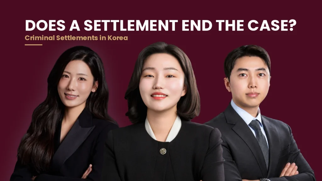 Guide to criminal settlements in Korea by Attorney Soobin You, Korean Legal Advice