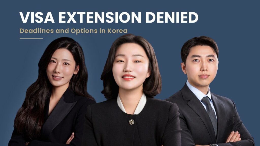 Visa Extension Denied in Korea - Korean Legal Advice guide by Attorney Soobin You