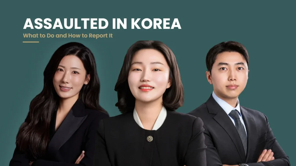 Assaulted in Korea: what to do and how to report it, YUSU Lawfirm attorneys