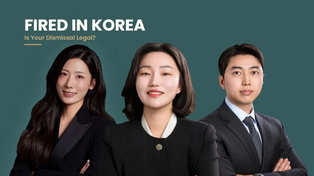 I Was Fired in Korea. Is That Legal? Fired in Korea: is your dismissal legal, YUSU Lawfirm attorneys