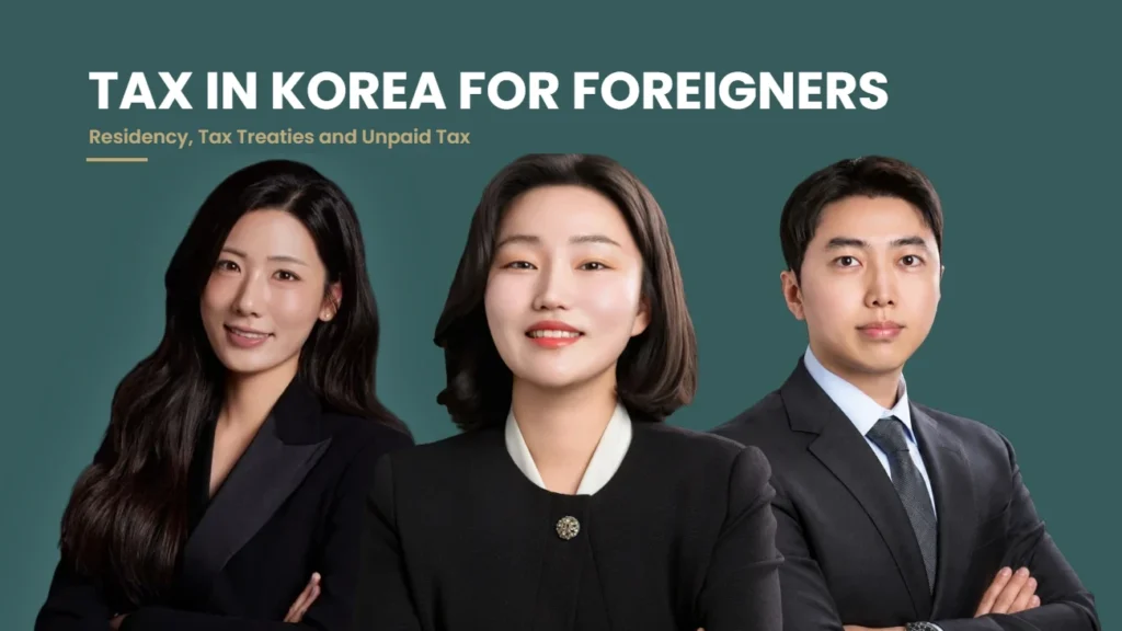 Tax in Korea for Foreign Nationals: Residency, the 19% Flat Rate and Unpaid Tax Tax in Korea for foreign nationals, YUSU Lawfirm attorneys